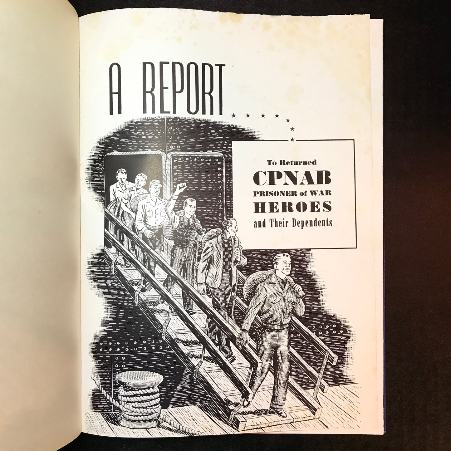 A Report to Returned CPNAB Prisoner of War Heroes and Their Dependents - Published by The Pacific Island Employees Foundation - 1945