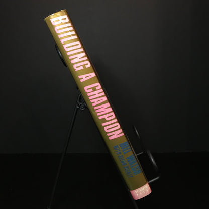 Building A Champion - Bill Walsh and Glenn Dickey - First Edition - Signed - 1990