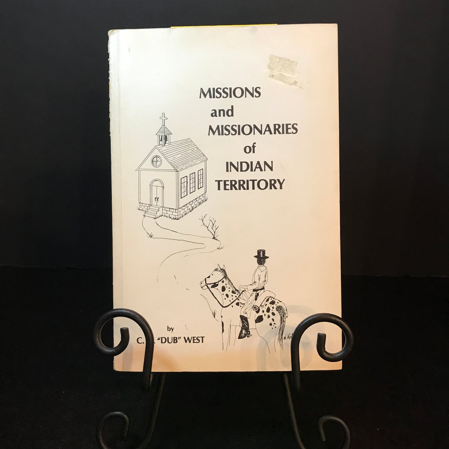 Missions and Missionaries of Indian Territory - C. W. "Dub" West - Signed - 1990