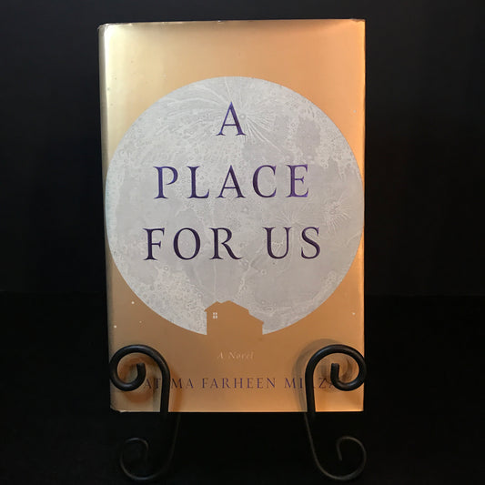 A Place For Us - Fatima Farheen Mirza - Signed - 1st U.S. Edition - 2018