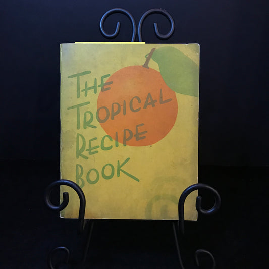 The Tropical Recipe Book - Published by The Tropical Book House - 1935