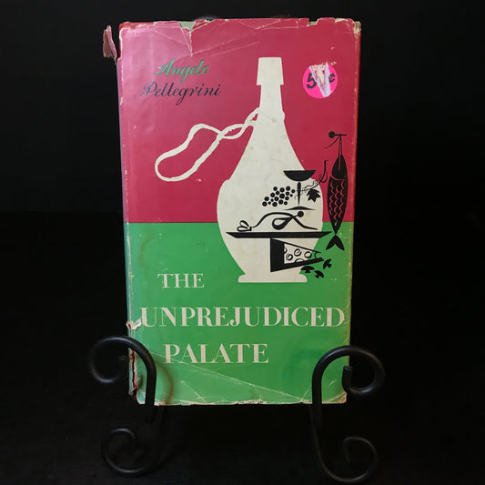 The Unprejudiced Palate - Angelo M. Pellegrini - 1948