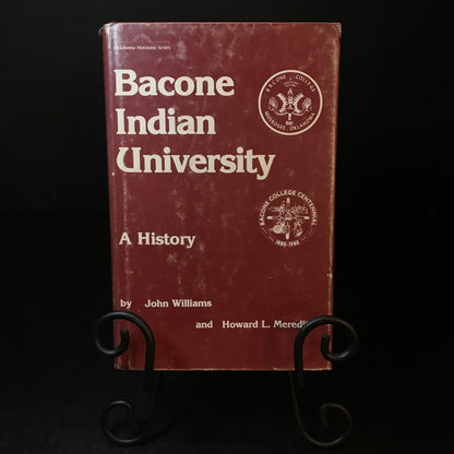 Bacone Indian University, A History - John Williams & Howard L. Meredith - Signed - 1980