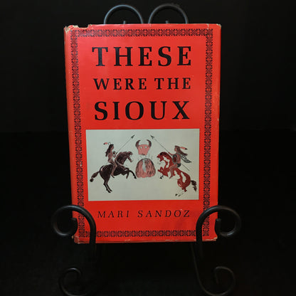 These Were The Sioux - Mari Sandoz - Signed - 1961