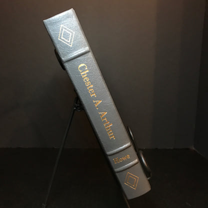 Chester A. Arthur - George Frederick Howe - Easton Press - 1987