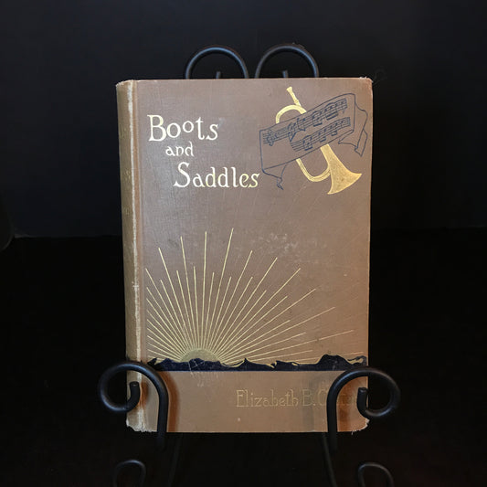 Boots and Saddles - Elizabeth B. Custer - First Edition - 1885