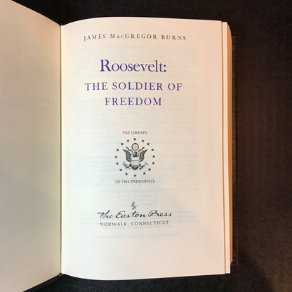 Roosevelt: The Lion and the Fox/The Soldier of Freedom - James MacGregor Burns - 2 Volumes - Easton Press - 2002