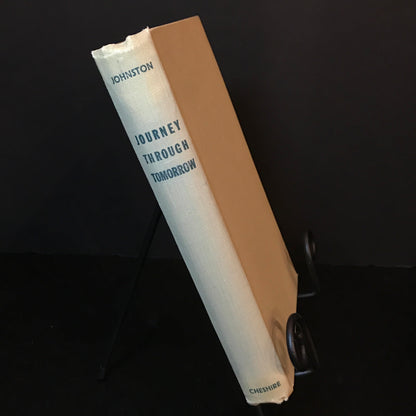 Journey Through Tomorrow - George H. Johnston - 1st Edition - 1947