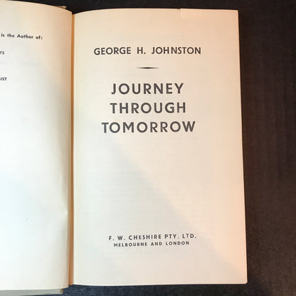 Journey Through Tomorrow - George H. Johnston - 1st Edition - 1947