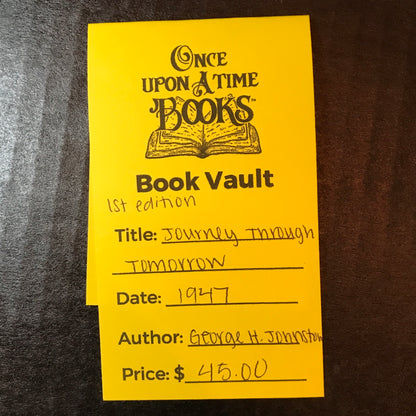 Journey Through Tomorrow - George H. Johnston - 1st Edition - 1947