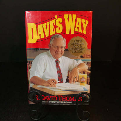 Dave's Way: A New Approach to Old-Fashioned Success - R. David Thomas - Signed - 1st Edition - 1991