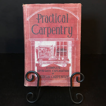 Practical Carpentry - William A. Radford - 2 Volumes - 1907