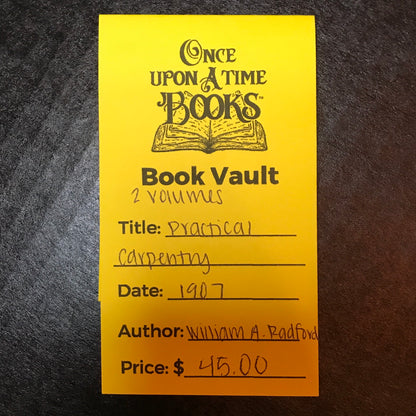 Practical Carpentry - William A. Radford - 2 Volumes - 1907