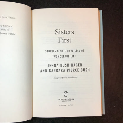 Sisters First: Stories from Our Wild and Wonderful Life - Jenna Bush Hager and Barbara Pierce Bush - Signed - 2017