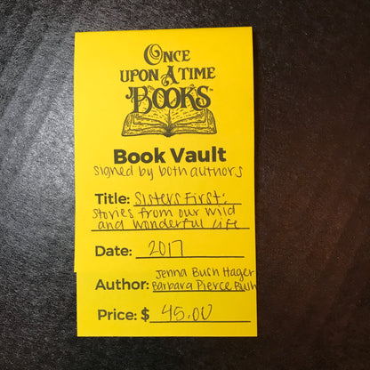 Sisters First: Stories from Our Wild and Wonderful Life - Jenna Bush Hager and Barbara Pierce Bush - Signed - 2017