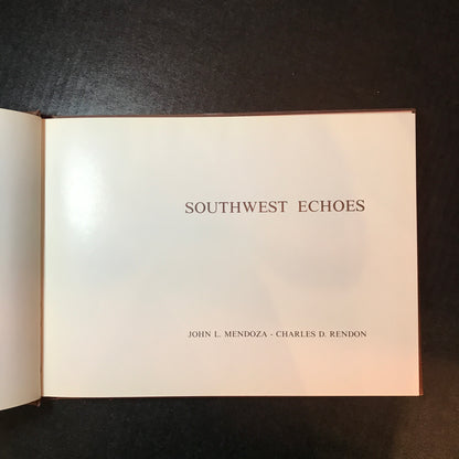 Southwest Echoes - John L. Mendoza and Charles D. Rendon - Signed by Mendoza and Rendon - 1979