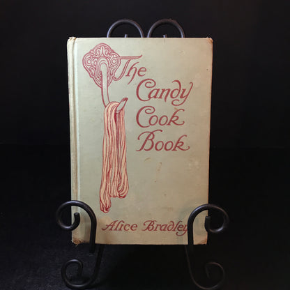 The Candy Cook Book - Alice Bradley - 1926