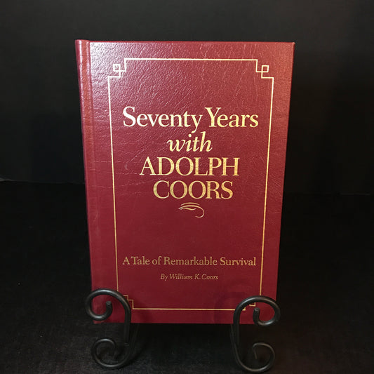 Seventy Years with Adolph Coors - William K. Coors - Signed - 2011