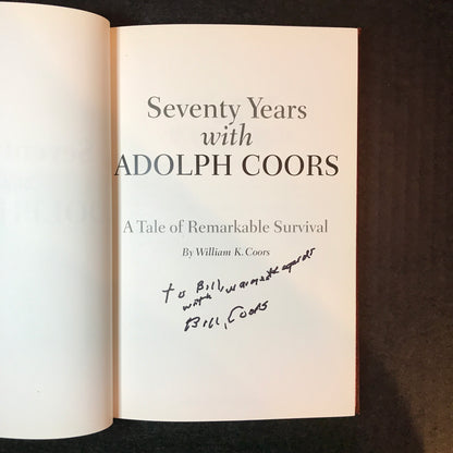 Seventy Years with Adolph Coors - William K. Coors - Signed - 2011