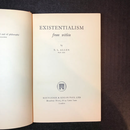 Existentialism from Within - E. L. Allen - 1st Edition - 1953