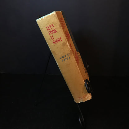 Let's Cook It Right - Adelle Davis - First Edition - 1947