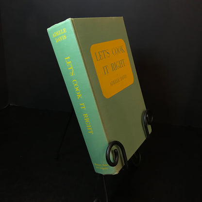 Let's Cook It Right - Adelle Davis - First Edition - 1947