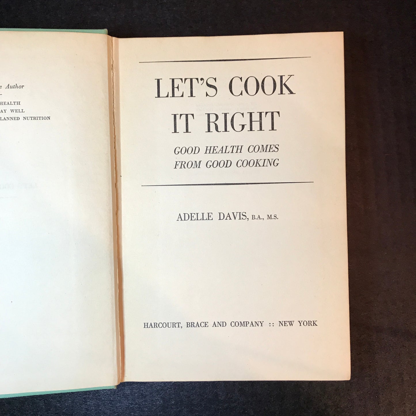 Let's Cook It Right - Adelle Davis - First Edition - 1947