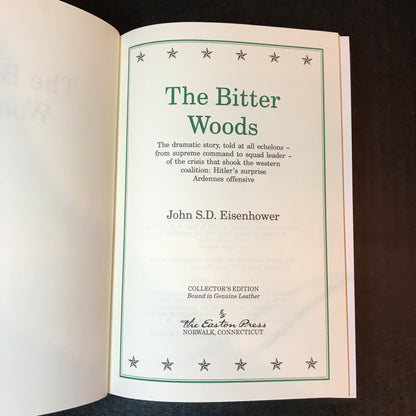 The Bitter Woods - John S. D. Eisenhower - Easton Press - 2004
