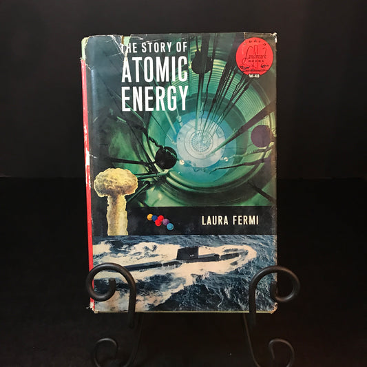 The Story of Atomic Energy - Laura Fermi - Stated 1st - 1961