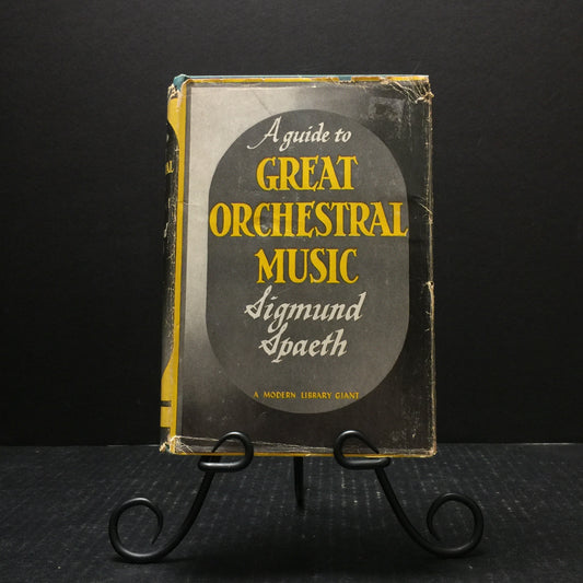 A Guide to Great Orchestral Music - Sigmund Spaeth - Modern Library Edition - 1943