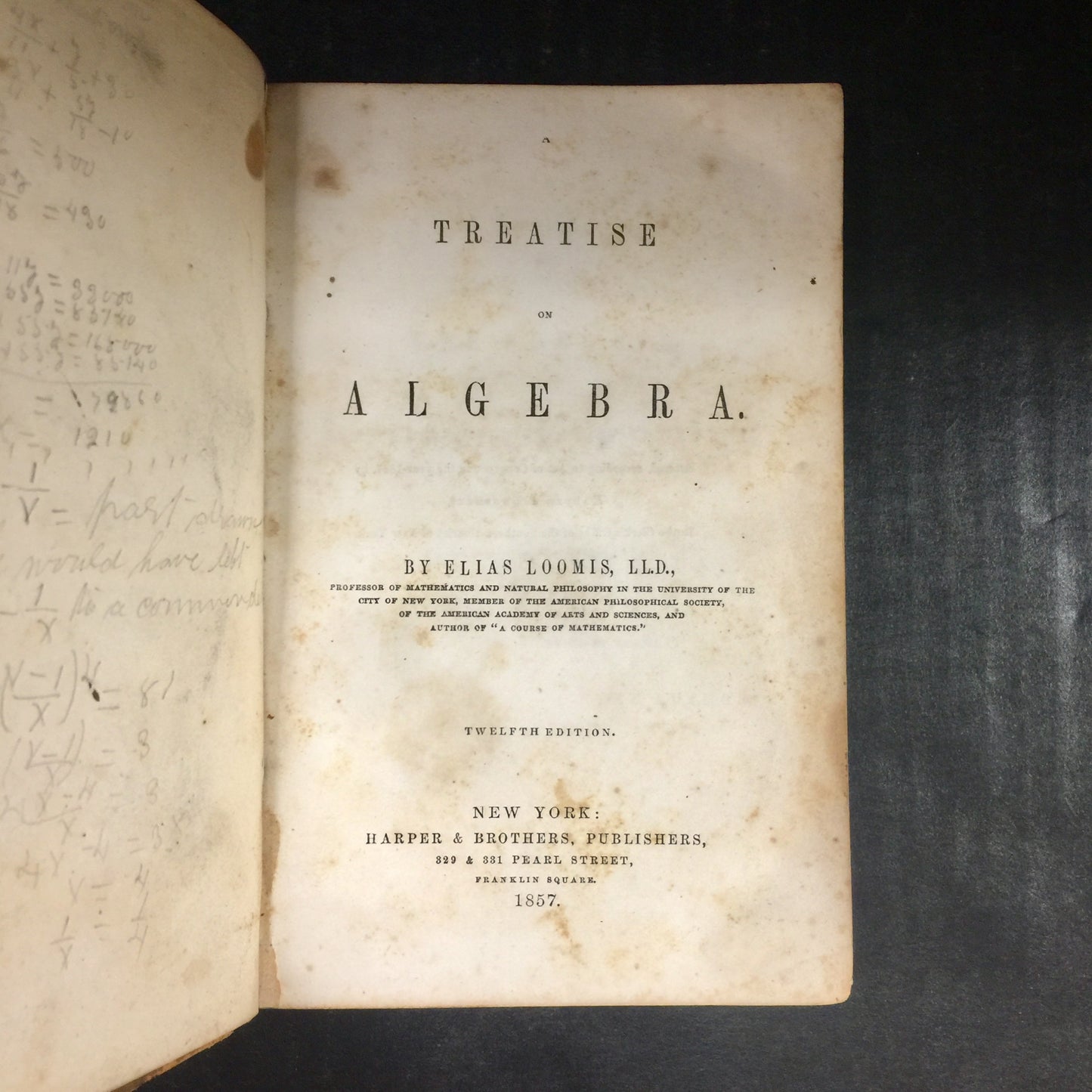 Treatise on Algebra - Elias Loomis - Twelfth Edition - Spine Damage - 1857