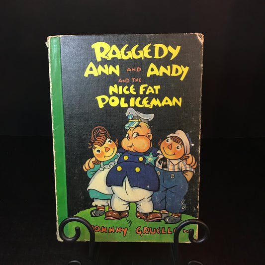 Raggedy Ann and Andy and The Nice Fat Policeman - Johnny Gruelle - 1st Thus - 1960