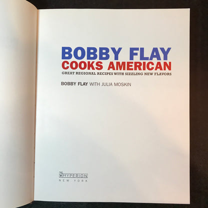 Bobby Flay Cooks American - Bobby Flay and Julia Moskin - Signed - 1st Edition - 2001