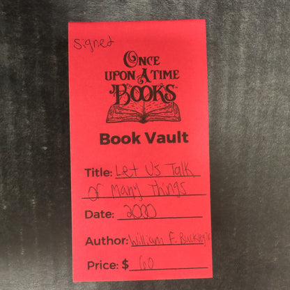 Let Us Talk Of Many Things - William F. Buckley Jr. - Signed - 2000