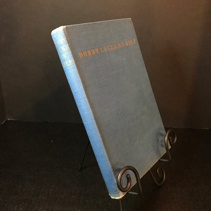 Bobby Locke on Golf - Bobby Locke - 1st Edition - 1953