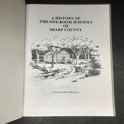 A History Of The One-Room Schools Of Sharp County - Sharp County Historical Society - 1998