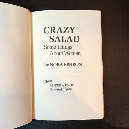 Crazy Salad: Some Things About Women - Nora Ephron - 1st Edition - 1975