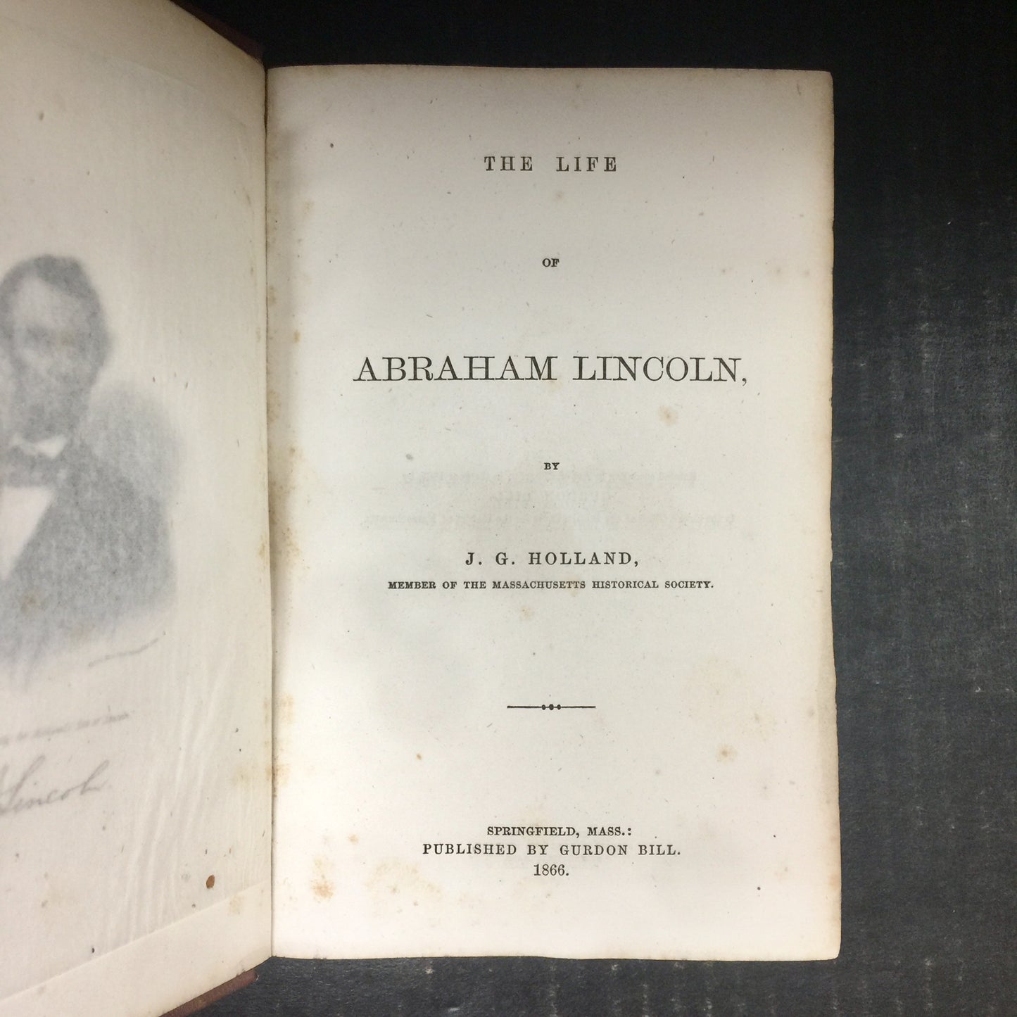 The Life of Abraham Lincoln - J.G. Holland - 1866