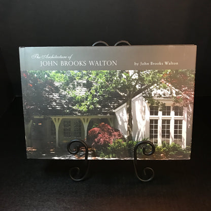 The Architecture of John Brooks Walton - John Brooks Walton - Signed - 2008