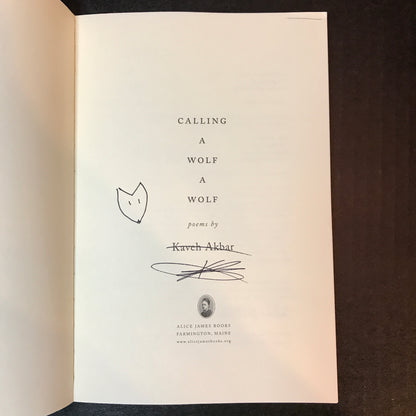 Calling a Wolf a Wolf - Kaveh Akbar - Signed - 2nd Print - 2017