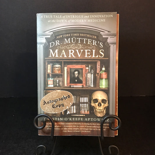 Dr. Mütter's Marvels - Cristin O'Keefe Aptowicz - 4th Print - Signed - 2014