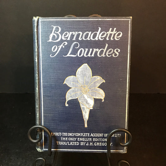 Bernadette of Lourdes - Translated by J. H. Gregory - 1915