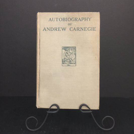 Autobiography of Andrew Carnegie - Houghton Mifflin Company - 1924