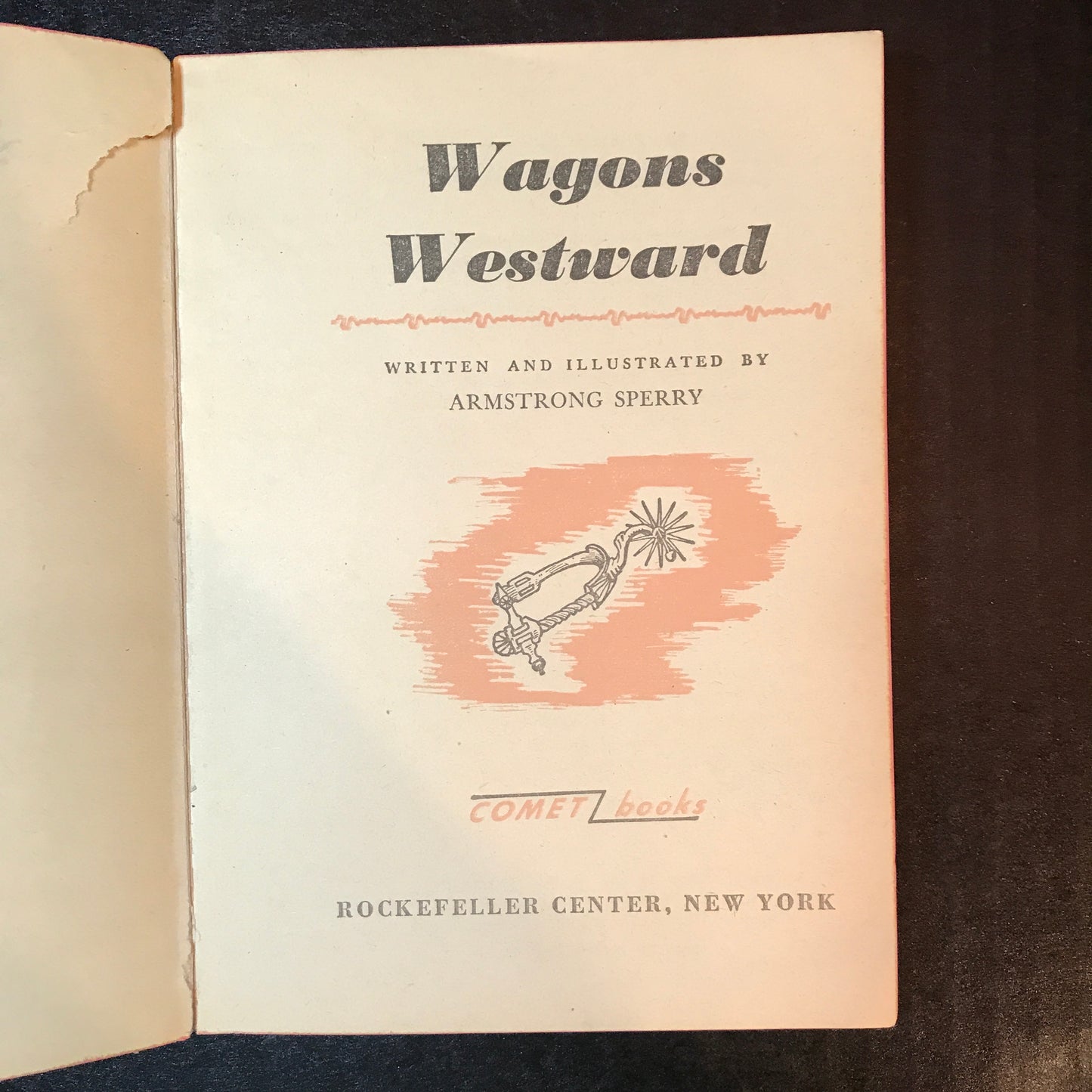 Wagons Westward - Armstrong Sperry - 1st Thus - 1948