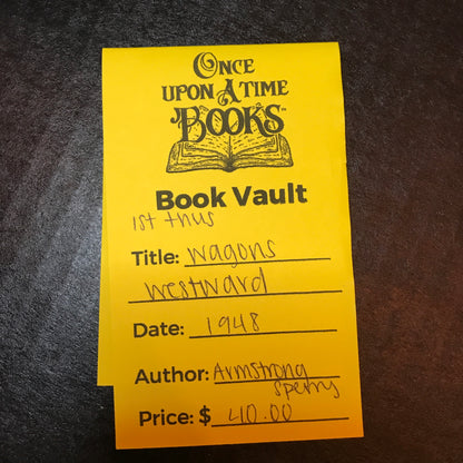 Wagons Westward - Armstrong Sperry - 1st Thus - 1948