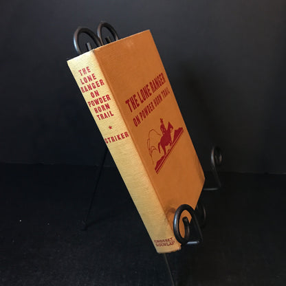 The Lone Ranger on Powderhorn Trail - Fran Striker - 1st Edition - 1949
