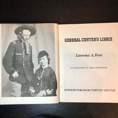 General Custer's Libbie - Lawrence A. Frost - Signed - 1st Edition - 1976