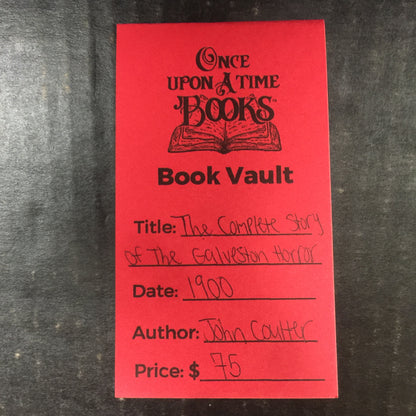 The Complete Story of the Galveston Horror - John Coulter - 1900