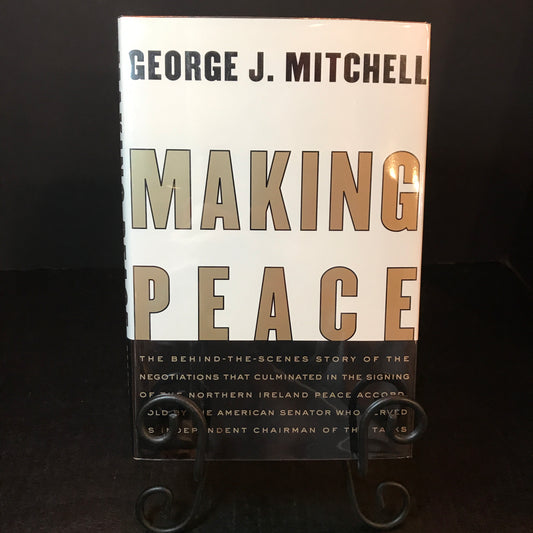 Making Peace - George J. Mitchell - 1st Edition - Signed - 1999