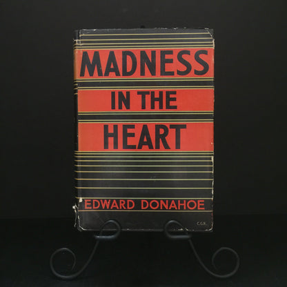 Madness In The Heart - Edward Donahoe - First Edition - 1937